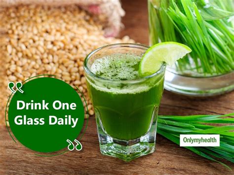 Drinking 1 Glass of Wheatgrass Juice Daily Can Benefit Your Health In 10 Ways | OnlyMyHealth