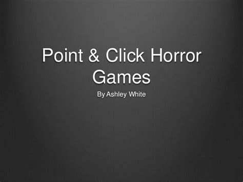 Point and Click Horror Games