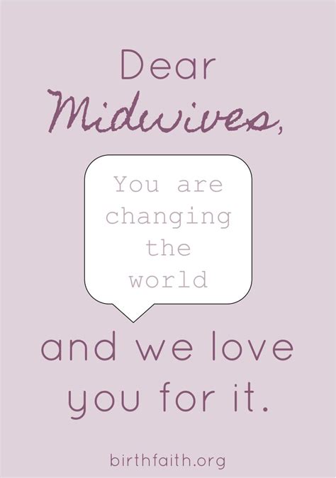 Dear Midwives | Midwife quotes, Midwifery quotes, Midwife