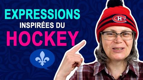 Québécois 101 : 8 expressions québécoises inspirées du hockey – Wandering French