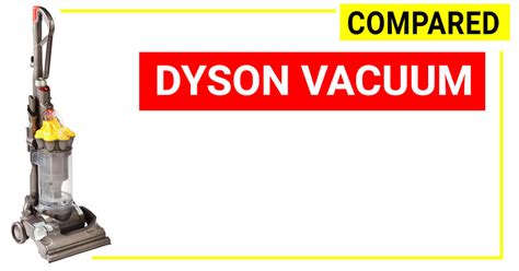 Dyson comparison - Top rated Dyson vacuum units (2019)