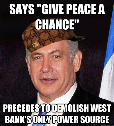 Scumbag Netanyahu memes | quickmeme