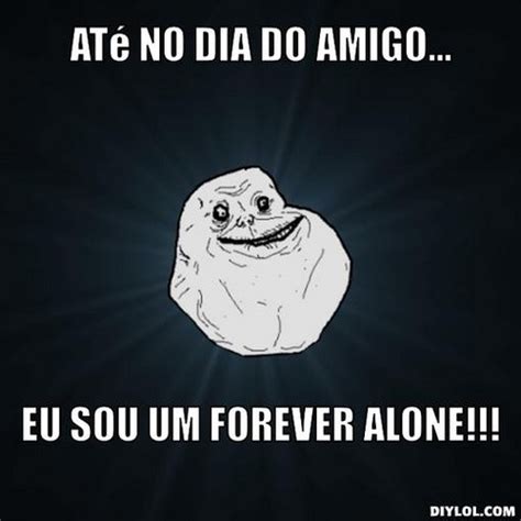 Forever Alone eterno! | Dorgas on Fire!