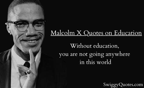 7+ Malcolm X Quotes on Education That Inspires You - Swiggy Quotes