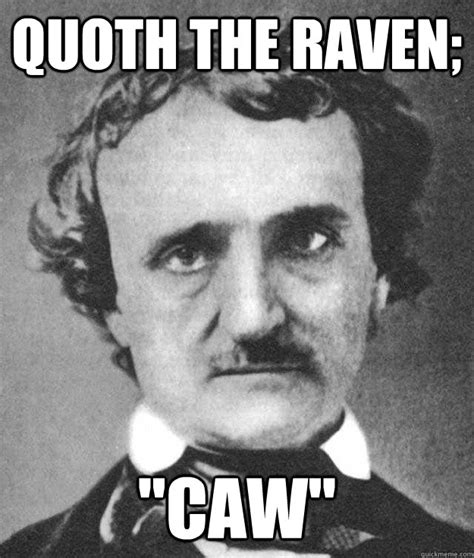 Edgar Allen Poe memes | quickmeme