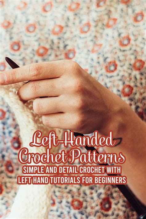 Left-Handed Crochet Patterns: Simple and Detail Crochet with Left Hand ...