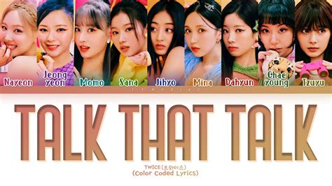 TWICE Talk that Talk Lyrics (트와이스 Talk that Talk 가사) [Color Coded Lyrics/Han/Rom/Eng] - YouTube