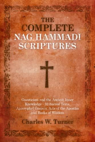 The Complete Nag Hammadi Scriptures: Gnosticism and the Ancient Inner Knowledge - 52 Sacred ...