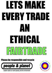 LETS MAKE EVERY TRADE AN ETHICAL FAIRTRADE : LSBU Student People & Planet Society : Free ...