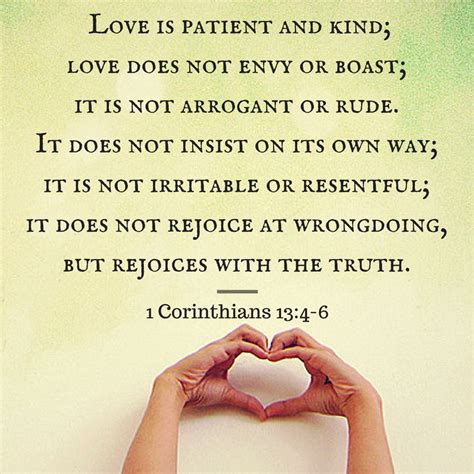 Love is patient and kind; love does not envy or boast; it is not arrogant or rude. - 1 ...