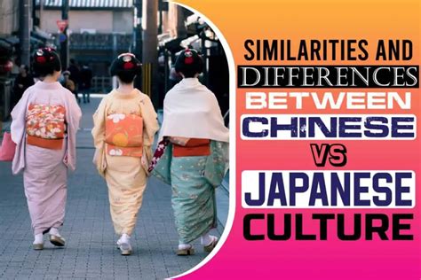 Similarities And Differences Between Chinese Vs Japanese Culture - Being Human