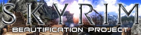 Skyrim Beautification Project - Essential Mods