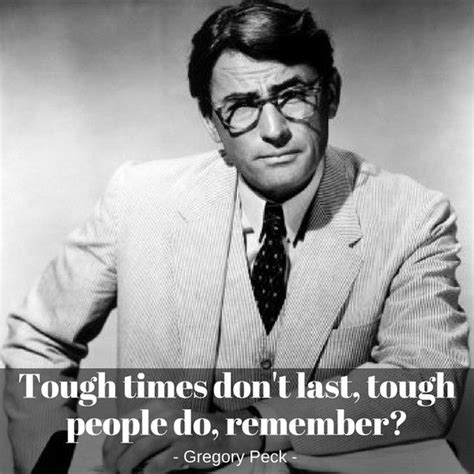 Gregory Peck Quote . #GregoryPeck #ToKillAMockingbird #TheOmen # ...