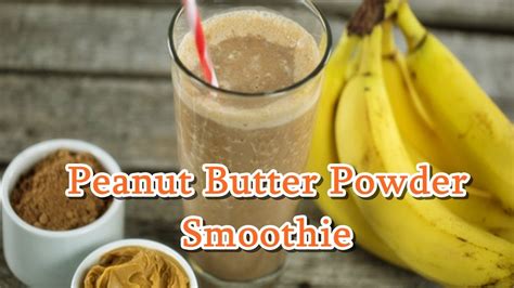 Peanut Butter Powder Smoothie - YouTube