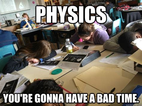 physics class memes | quickmeme