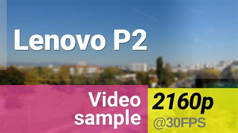 Lenovo P2 2160p video sample - YouTube