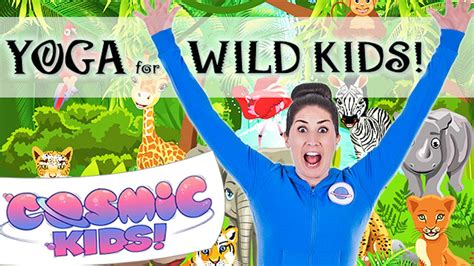 Yoga for WILD Kids! 🦁🐒🐉 - Cosmic Kids App