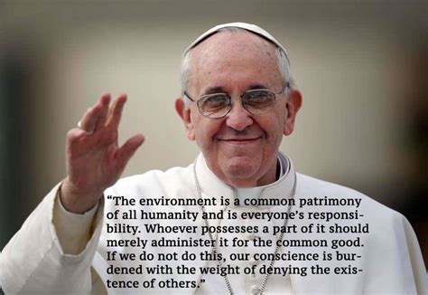 20 Powerful Quotes By Pope Francis On Climate Change And The Environment