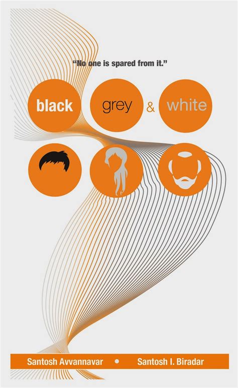 Readers' Muse: Black, Grey and White by Santosh Avvannavar, Santosh Biradar : A Review