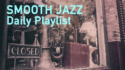 Smooth Jazz Daily Playlist - Cozy Jazz Music - YouTube