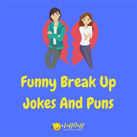 40+ Hilarious Break Up Jokes And Puns! | LaffGaff