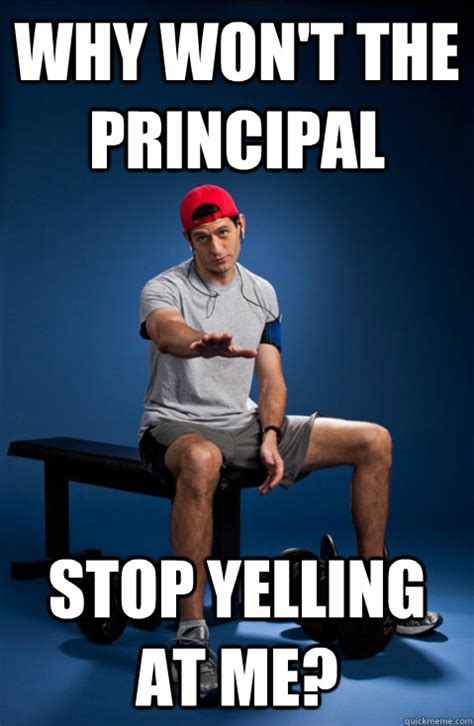 why won't the principal stop yelling at me? - Bro Paul Ryan - quickmeme