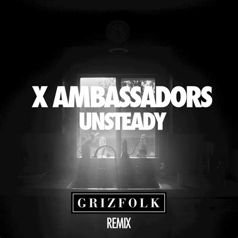 Download: X Ambassadors - Unsteady (Grizfolk Remix) - Single [iTunes Plus AAC M4A] - Plus Premieres