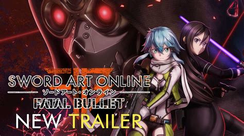 Sword Art Online: Fatal Bullet New Trailer Featuring Gameplay & Story ...