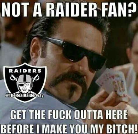 Not a Raider fan? | Raiders, Raider nation, Raiders fans