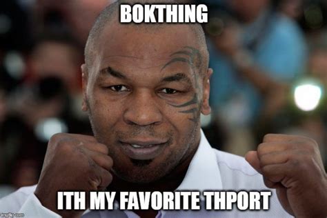 20 Mike Tyson Memes You Won't Get Enough Of | SayingImages.com | Mike ...