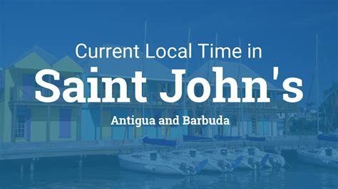 Current Local Time in Saint John's, Antigua and Barbuda