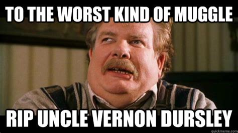 RIP Uncle Vernon Dursley memes | quickmeme