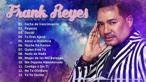 Franks Reyeѕ BACHATA NUEVA 2020 MIX - F. REYES Mis Mayores Exitos en Bachata - YouTube