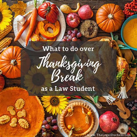 What to do over Thanksgiving Break as a Law Student - The Legal Duchess