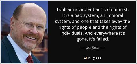 Joe Lhota quote: I still am a virulent anti-communist. It is a bad...