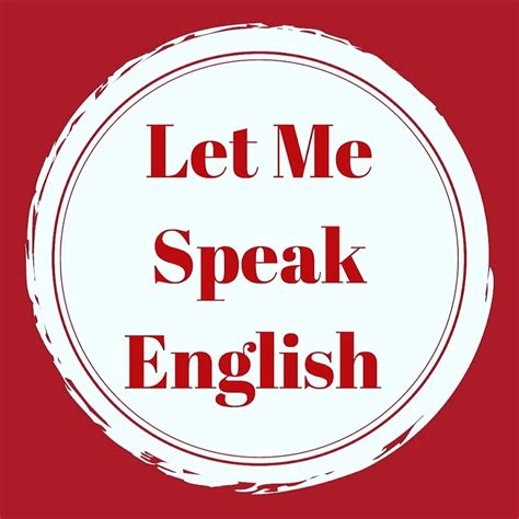 Let Me Speak English - YouTube