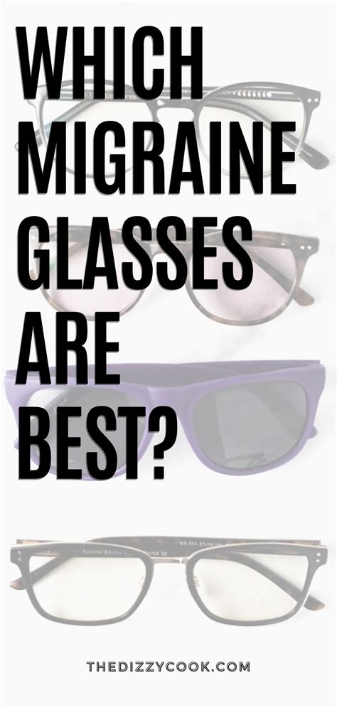 Which Migraine Glasses Are Best? - The Dizzy Cook