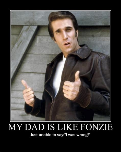 My dad is like Fonzie | Demotivational Posters | Know Your Meme