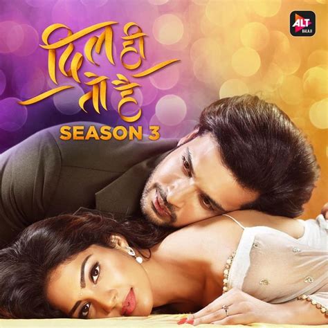 Dil Hi Toh Hai Season 3 2020 Hindi ALTBalaji Complete Web Series 720p HDRip Download | Season 3 ...