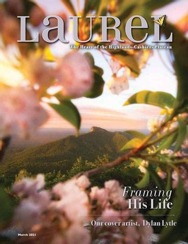 March 2021 Laurel Magazine by The Laurel Magazine of Highlands NC and Cashiers NC - Issuu