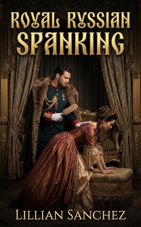 Royal Russian Spanking: A Secret Heir Historical Erotic Romance eBook
