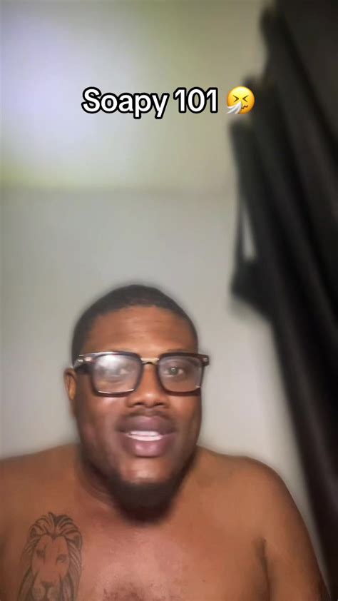 Soapy 101 #relatable #soapy #viraltiktokvideo #relatablecontent #embar
