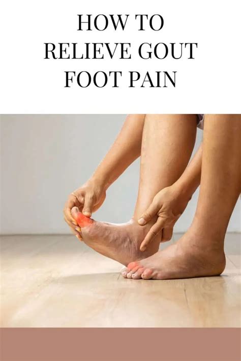Say Goodbye to Gout Foot Pain: How to Relieve Gout Foot Pain - Help My ...