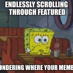 Spongebob Waiting Meme Generator - Imgflip