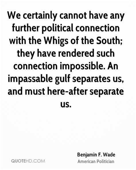 Benjamin F. Wade Quotes. QuotesGram