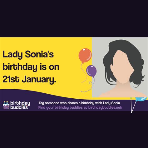 Lady Sonia's birthday is 21st January 1964