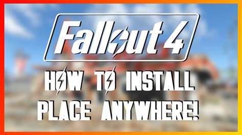 How to install the place anywhere mod (Fallout 4) - YouTube