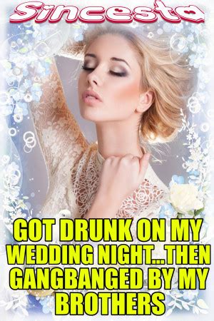 Smashwords – Got Drunk On My Wedding Night…Then Gangbanged By My Brothers