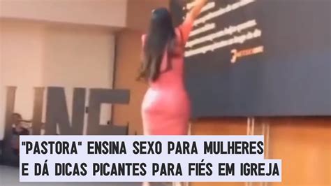 Mulher Pelada Mostrando A Xereca - "PASTORA" ENSINA SEXO PARA MULHERES E DÁ DICAS PICANTES NA IGREJA ...