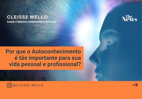 O Autoconhecimento É Crucial Para O Desenvolvimento Pessoal E Profissional - Por que o Autoconhecimento é tão importante para sua vida pessoal e ...